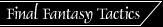 Final Fantasy Tactics